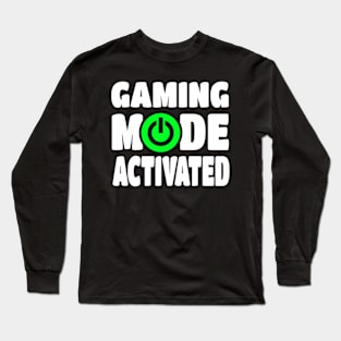 Gaming Mode Activated Long Sleeve T-Shirt